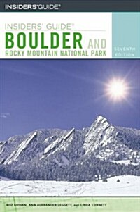 Insiders Guide to Boulder and Rocky Mountain National Park, 7th (Insiders Guide Series) (Paperback, 7th)