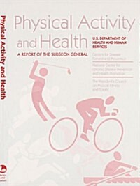 Physical Activity and Health: A Report of the Surgeon General (Paperback)