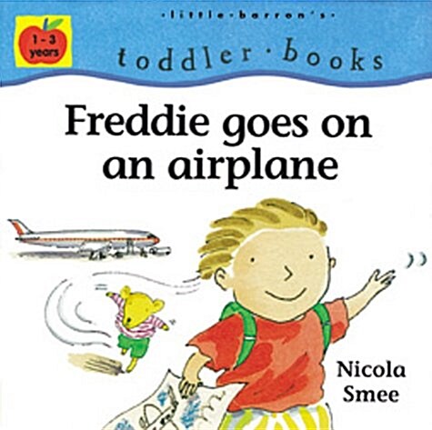 [중고] Freddie Goes on an Airplane (Little Barrons Toddler Books) (Paperback, 1st)