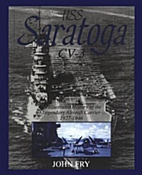 USS Saratoga (CV-3): An Illustrated History of the Legendary Aircraft Carrier 1927-1946 (Hardcover)