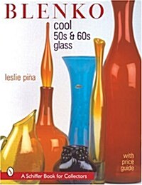 Blenko: Cool 50s & 60s Glass (Schiffer Book for Collectors) (Hardcover)
