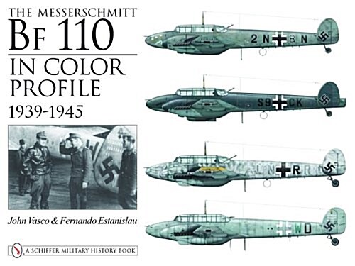 The Messerschmitt Bf 110 in Color Profile: 1939-1945 (Hardcover)