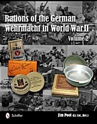Rations of the German Wehrmacht in World War II: Vol.2 (Hardcover, UK)