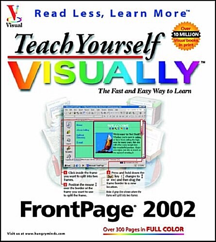 Teach Yourself VISUALLY  FrontPage 2002 (Visual Read Less, Learn More) (Paperback)