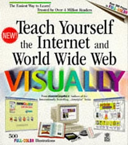 Teach Yourself Internet & World Wide Web Visually (Idgs 3-D Visual Series) (Paperback)