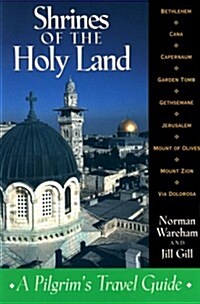 Shrines of the Holy Land: A Pilgrims Travel Guide (Paperback, 1st)