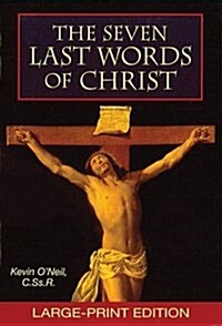 The Seven Last Words of Christ: Large-Print Edition (Paperback, Large Print)