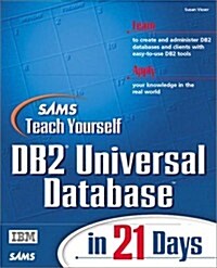Sams Teach Yourself DB2 Universal Database in 21 Days (Paperback, Bk&CD-Rom)