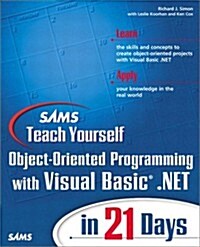 Sams Teach Yourself Object-Oriented Programming with VB.NET in 21 Days (Paperback, 1st)