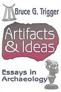 Artifacts and Ideas : Essays in Archaeology (Hardcover)