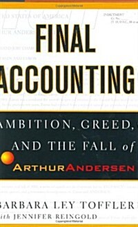 [중고] Final Accounting: Ambition, Greed and the Fall of Arthur Andersen (Hardcover, 1st)