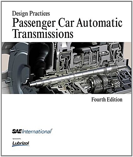 Design Practices: Passenger Car Automatic Transmissions (Hardcover, 4th)
