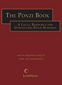 The Ponzi Book: A Legal Resource for Unraveling Ponzi Schemes (Perfect Paperback, 1st)