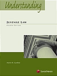 Understanding Juvenile Law (2014) (Paperback, 4th)