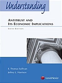 Understanding Antitrust and Its Economic Implications (Paperback, 6th)
