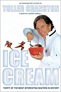 Ice Cream: Thirty of the Most Interesting Skaters in History (Hardcover)