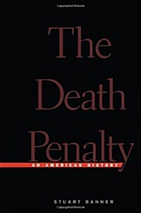 The Death Penalty: An American History (Hardcover)