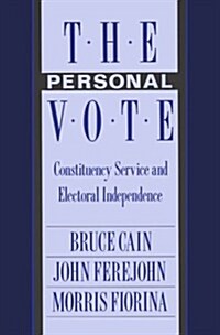 The Personal Vote: Constituency Service and Electoral Independence (Paperback)