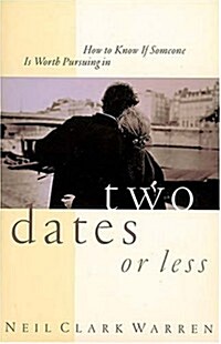 How To Know If Someone Is Worth Pursuing In Two Dates Or Less (Paperback)