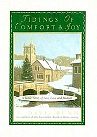 Tidings Of Comfort and Joy: A Tender Story Of Love, Loss, And Reunion (Hardcover, English Language)