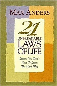 21 Unbreakable Laws of Life (Hardcover, 1ST)