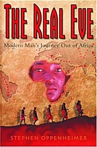 The Real Eve: Modern Mans Journey Out of Africa (Paperback)