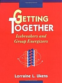 Getting Together: Icebreakers and Group Energizers (Paperback)