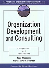 Organization Development and Consulting: Perspectives and Foundations (Paperback)