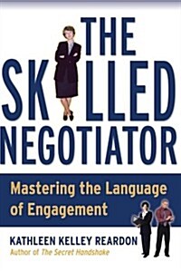 The Skilled Negotiator: Mastering the Language of Engagement (Paperback)