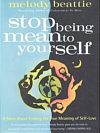 Stop Being Mean to Yourself (Hardcover)