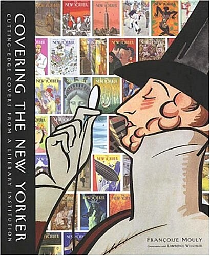 Covering the New Yorker: Cutting-Edge Covers from a Literary Institution (Hardcover, 1st)