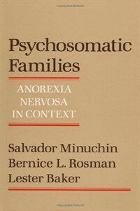 Psychosomatic families : anorexia nervosa in context