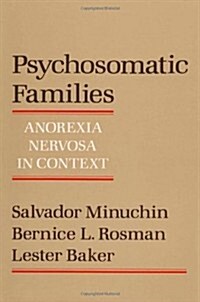 Psychosomatic Families: Anorexia Nervosa in Context (Hardcover, 1st)