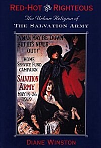 Red-Hot and Righteous: The Urban Religion of The Salvation Army (Hardcover, 1St Edition)