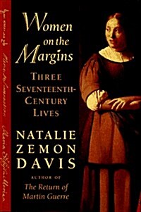 Women on the Margins: Three Seventeenth-Century Lives (Hardcover)