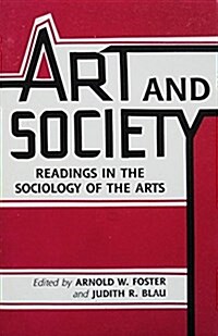 Art and Society: Readings in the Sociology of the Arts (Paperback)