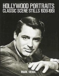 Hollywood Portraits: Classic Scene Stills 1939-1951 (Hardcover)