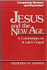 Jesus and the New Age: A Commentary on St. Lukes Gospel (Paperback, Rev Sub)