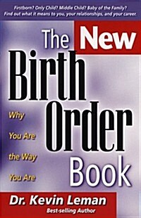The New Birth Order Book: Why You Are the Way You Are (Paperback, 2nd)