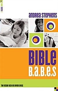 [중고] Bible B.A.B.E.s: The Inside Dish on Divine Divas (B.A.B.E. Book) (Paperback)