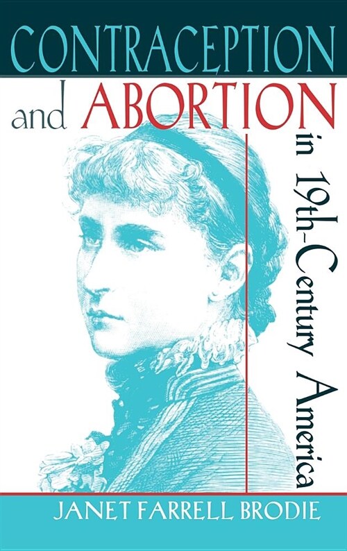Contraception and Abortion in Nineteenth-Century America: A Critical Edition of the Symphonia Armonie Celestium Revelationum (Symphony of the Harmon (Hardcover)
