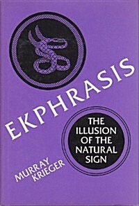 Ekphrasis: The Illusion of the Natural Sign (Hardcover)