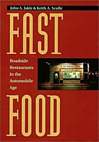 Fast Food: Roadside Restaurants in the Automobile Age (The Road and American Culture) (Hardcover)