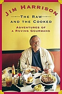 The Raw and the Cooked: Adventures of a Roving Gourmand (Hardcover)