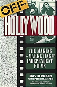 Off-Hollywood: The Making and Marketing of Independent Films (Paperback, 1st)
