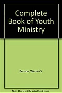 Complete Book of Youth Ministry (Hardcover)