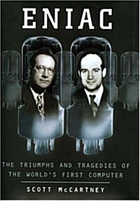 Eniac: The Triumphs and Tragedies of the Worlds First Computer (Hardcover, 0)