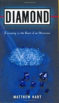 Diamond: A Journey to the Heart of an Obsession (Hardcover, First Edition)