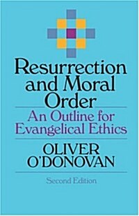 Resurrection and Moral Order: An Outline for Evangelical Ethics (Paperback, Revised)