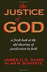 [중고] The Justice of God: A Fresh Look at the Old Doctrine of Justification by Faith (Paperback)